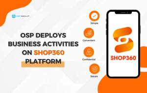 OSP DEPLOYS BUSINESS ACTIVITIES ON SHOP360 PLATFORM